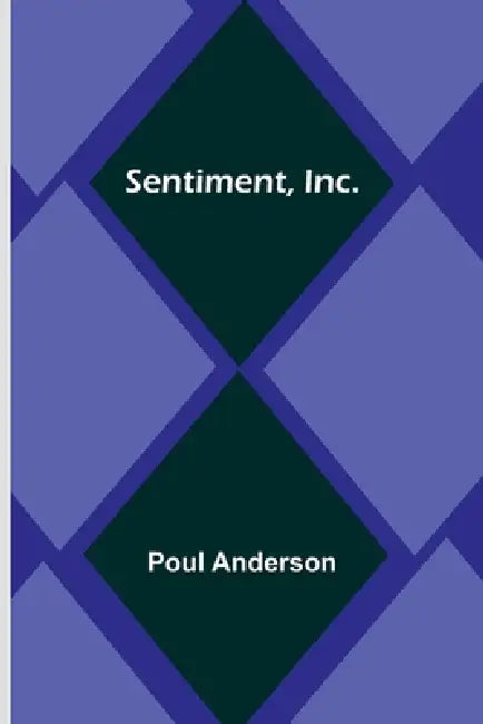 Sentiment, Inc. by Poul Anderson