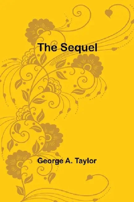 The Sequel by George A. Taylor
