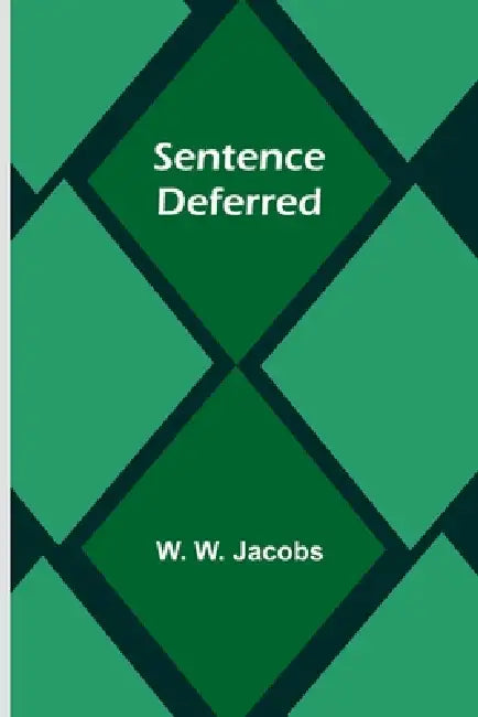 Sentence Deferred by W. W. Jacobs
