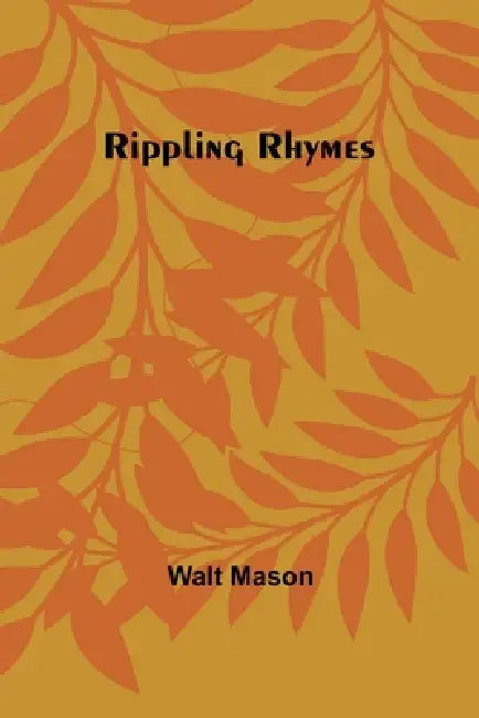 Rippling Rhymes by Walt Mason