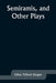Semiramis, and Other Plays by Olive Tilford Dargan