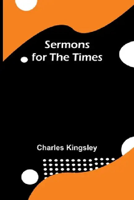 Sermons for the Times by Charles Kingsley