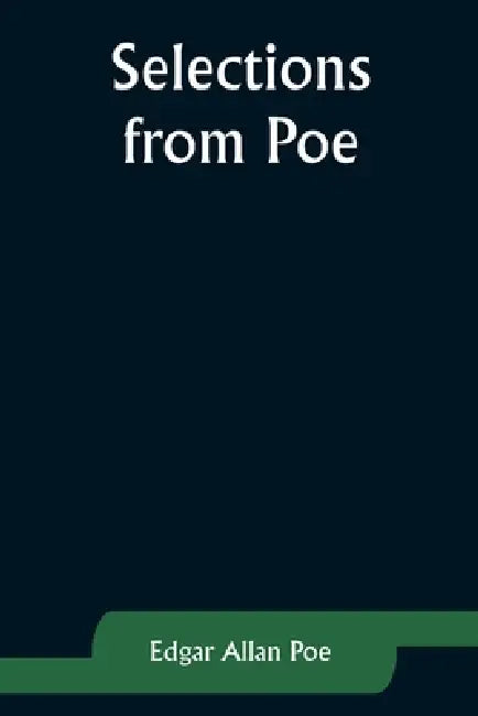 Selections from Poe by Edgar Allan Poe