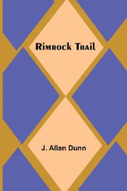 Rimrock Trail by J. Allan Dunn
