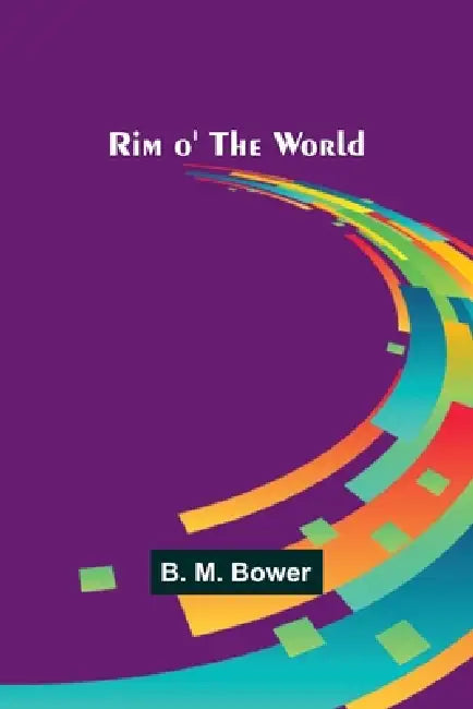 Rim o' the World by B. Bower