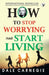 How To Stop Worrying And Start Living by Dale Carnegie