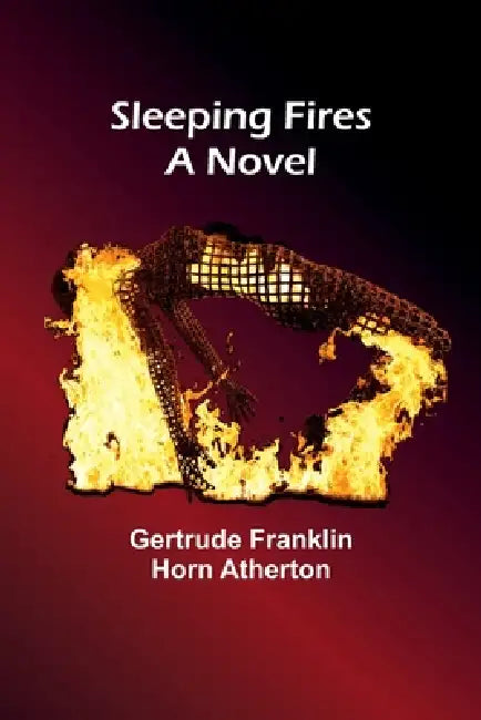 Sleeping Fires by Gertrude Franklin Atherton