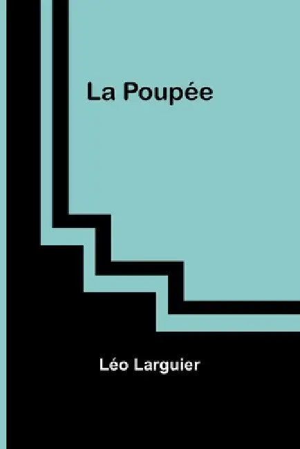 La Poupée by Léo Larguier
