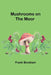 Mushrooms on the Moor by Frank Boreham