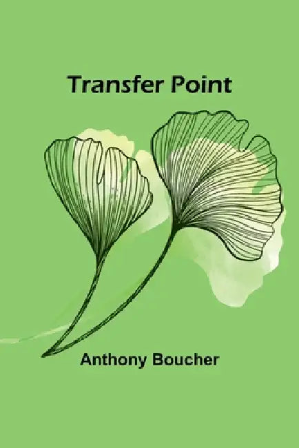 Transfer Point by Anthony Boucher