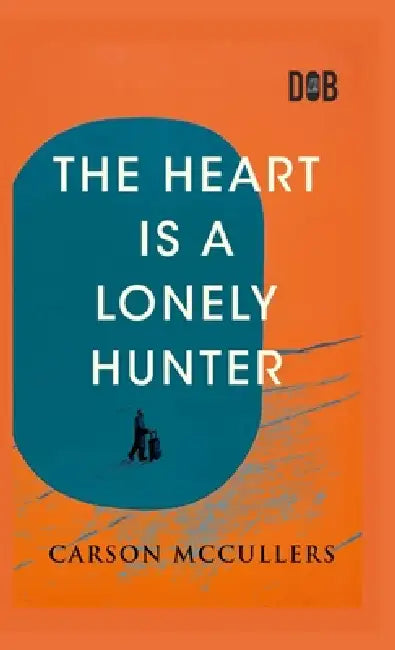 The Heart Is A Lonely Hunter by Carson McCullers