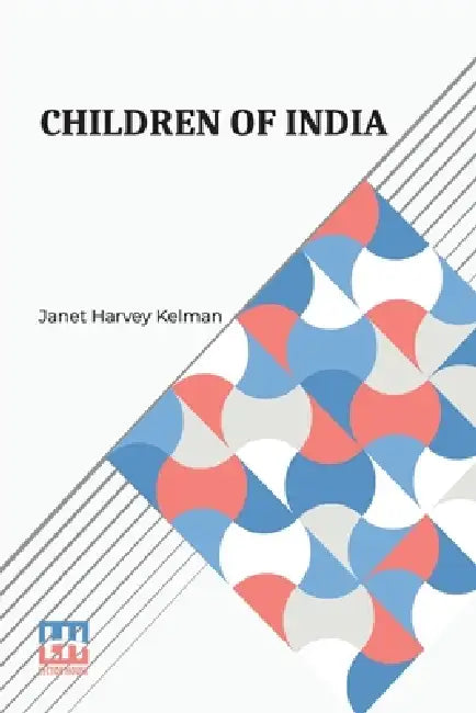Children Of India by Janet Harvey Kelman