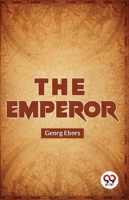 The Emperor by Georg Ebers