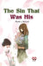 The Sin That Was His by Frank L. Packard