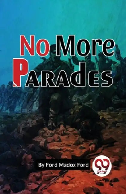 No More Parades by Ford Ford Madox