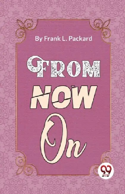 From Now On by Frank L. Packard