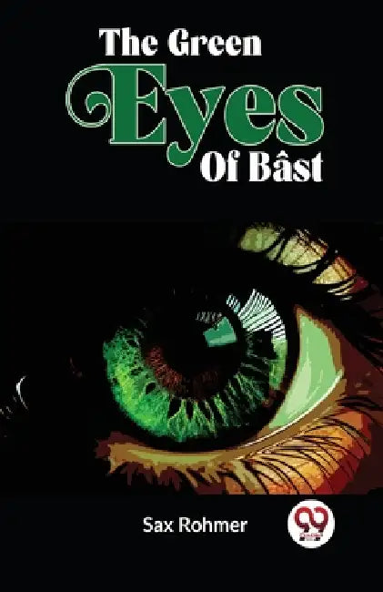 The Green Eyes Of Bâst by Sax Rohmer