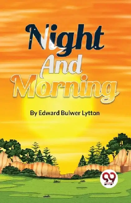 Night And Morning by Lytton Edward Bulwer