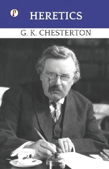 Heretics by G. K. Chesterton