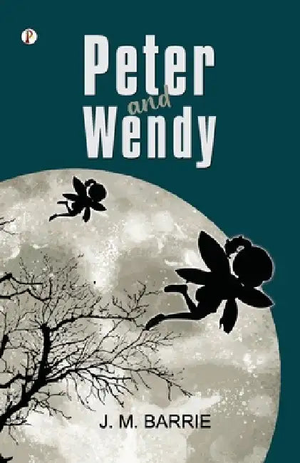 Peter and Wendy by J. M. Barrie