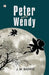 Peter and Wendy by J. M. Barrie