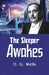 The Sleeper Awakes by H. G. Wells