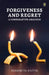 Forgiveness and Regret: A Comparative Analysis by Sushmita Dutta