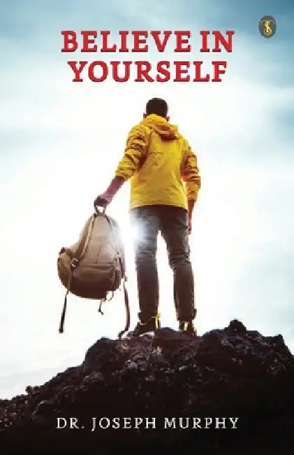 Believe In Yourself by Joseph Murphy