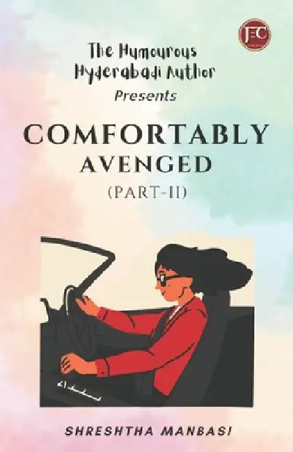 COMFORTABLY AVENGED (Part-II) by Shreshtha Manbasi