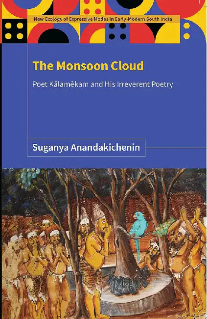 The Monsoon Cloud: Poet Kalamekam and his irreverent Poetry by Suganya Anandakichenin