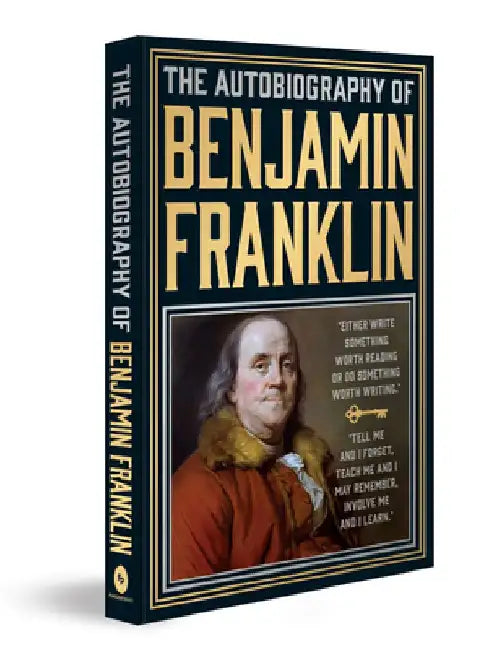 The Autobiography of Benjamin Franklin by Benjamin Franklin