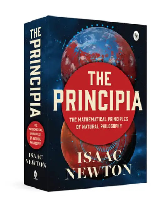 The Principia: Mathematical Principles of Natural Philosophy