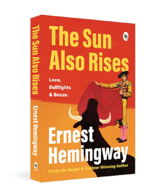 The Sun Also Rises by Ernest Hemingway