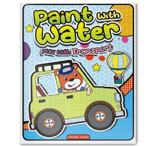Paint with Water Play with Transport by Wonder House Books