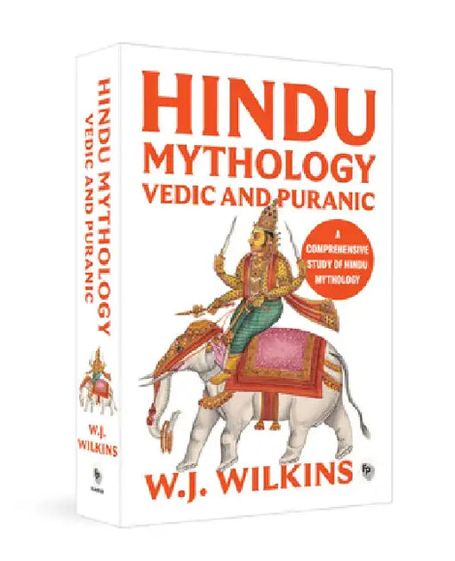 Hindu Mythology - Vedic and Puranic by William J. Wilkins