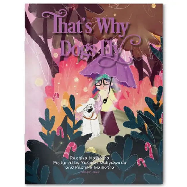That's Why Dogs Fly by Radhika Malhotra