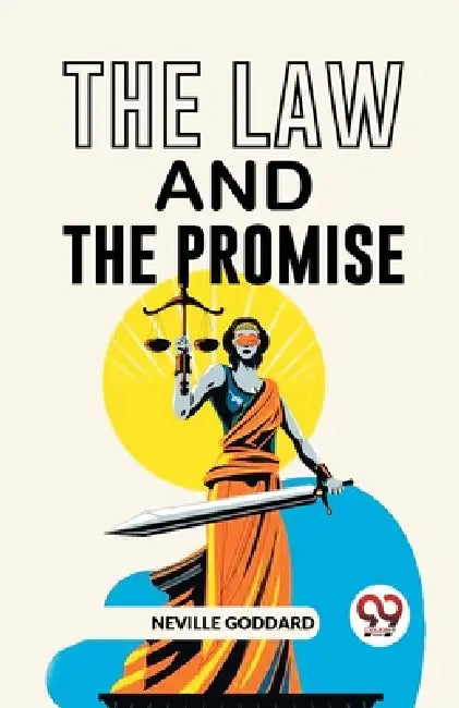 The Law And The Promise by Neville Goddard