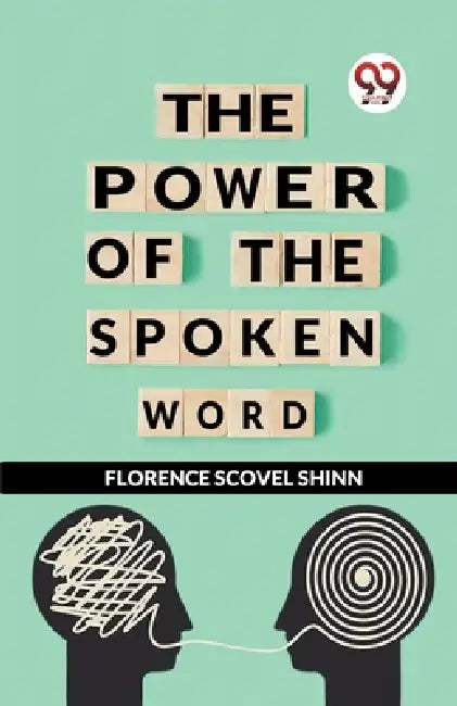 The Power Of The Spoken Word by Florence Scovel Shinn