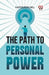 The Path To Personal Power by Napoleon Hill