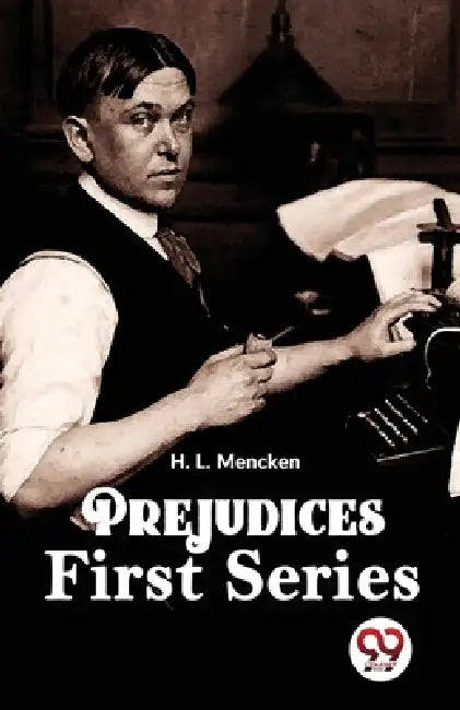 Prejudices First Series by H. L. Mencken