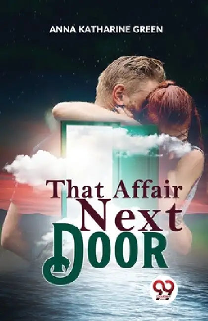 That Affair Next Door by Green Anna Katharine