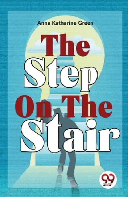 The Step On The Stair by Green Anna Katharine