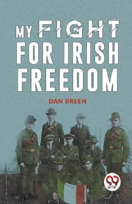 My Fight For Irish Freedom by Dan Breen