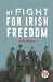 My Fight For Irish Freedom by Dan Breen