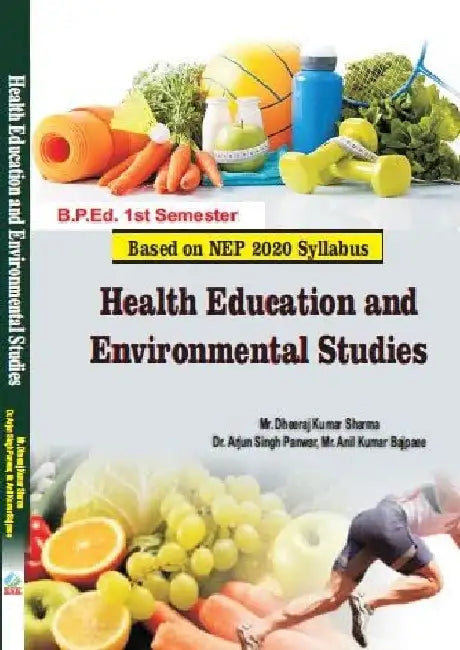 Health Education and Environment Study (B.P. Ed. New Syllabus) Mr. Dheeraj Kumar Sharma 
