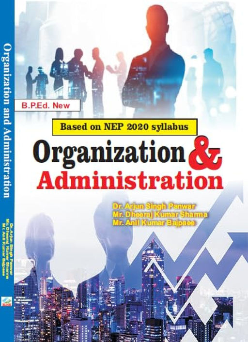 Organization and Administration - Dr. Arjun Singh Panwar  by Dr. Arjun Singh Panwar