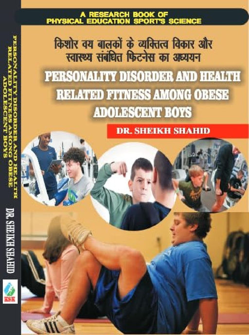 Personality Disorder and Health Related Fitness Among Obese Adolescent Boys  by Dr. Sheikh Shahid