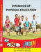 Dynamics Of  Physical Education by Dr. Yuwraj Shrivastava