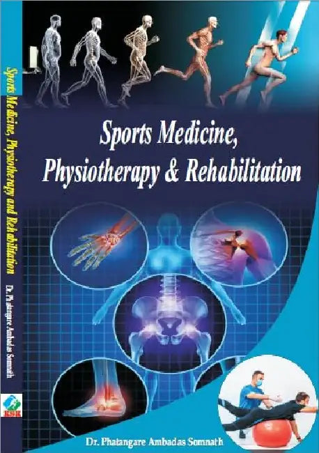 Sports Medicine Physiotherapy And Rehabilitation by Dr. P.A. Somnath