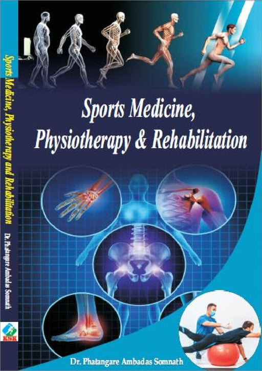Sports Medicine Physiotherapy And Rehabilitation by Dr. P.A. Somnath
